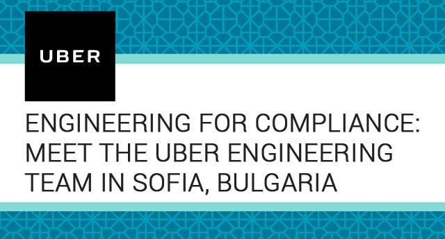 Запознайте се с екипа на Uber Engineering в София