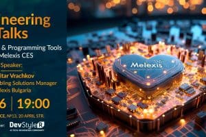 Engineering Talks събира за втори път в София инженерната общност в областта на електрониката