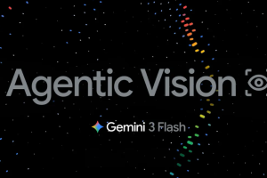 Agentic Vision с Gemini 3 Flash: Как разработчиците могат да създават по-бързи и по-умни визуални агенти